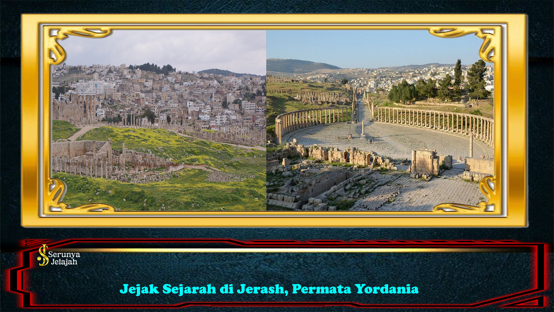 Jejak Sejarah di Jerash, Permata Yordania