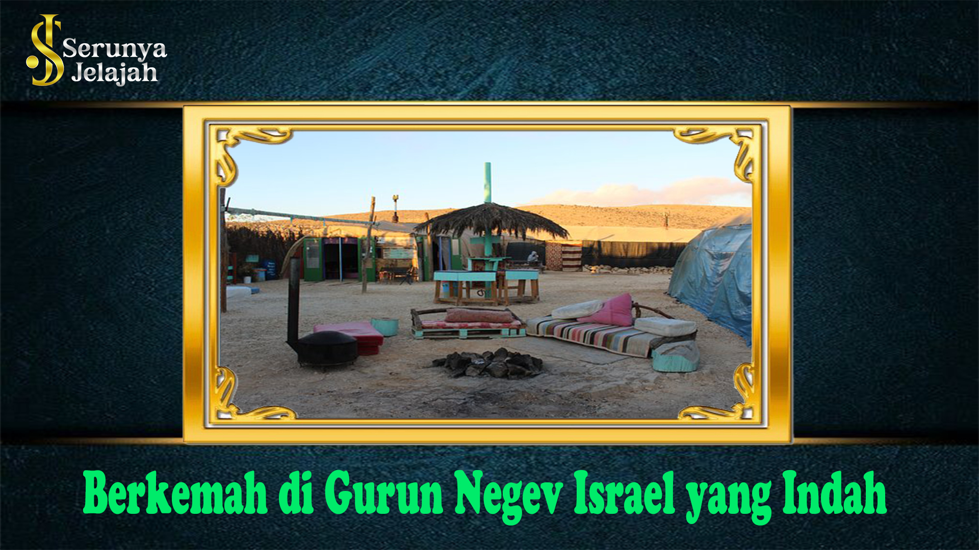 Berkemah di Gurun Negev Israel yang Indah