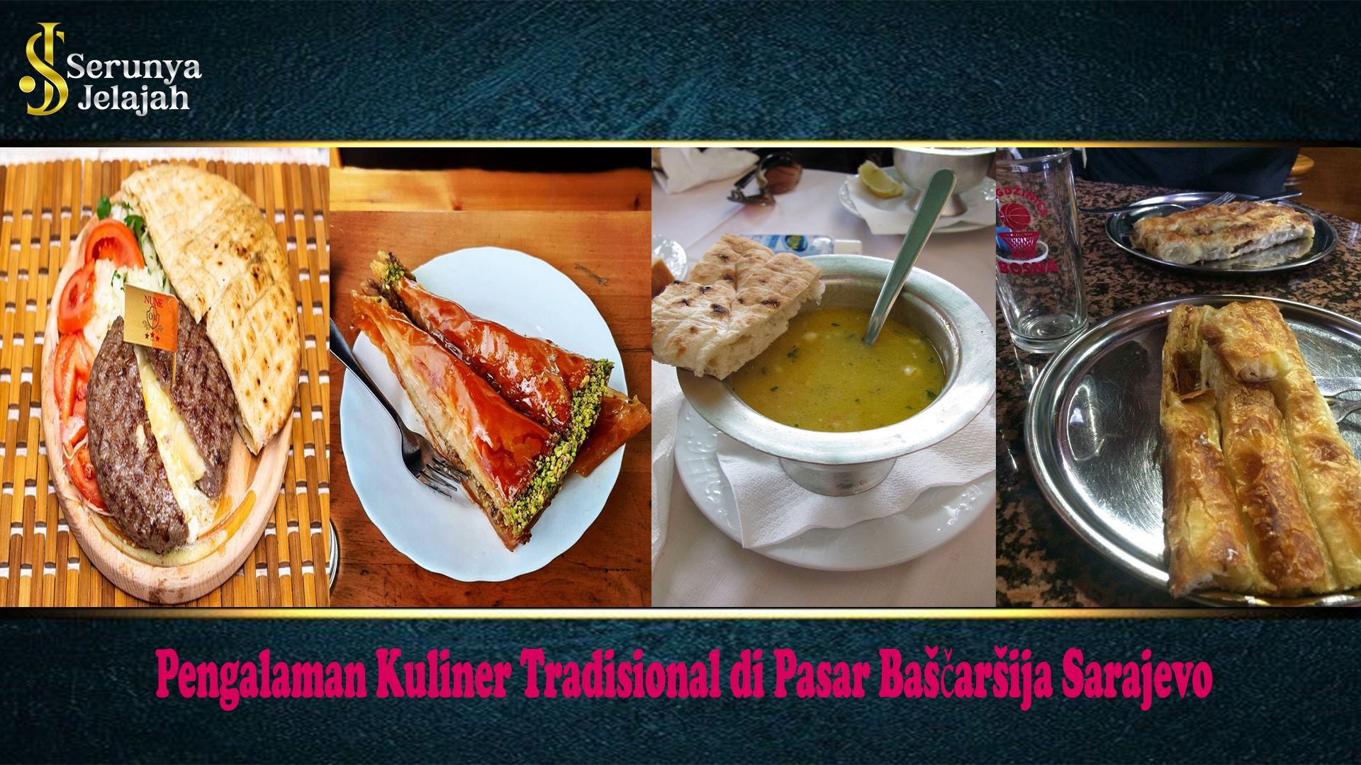 Pengalaman Kuliner Tradisional di Pasar Baščaršija Sarajevo