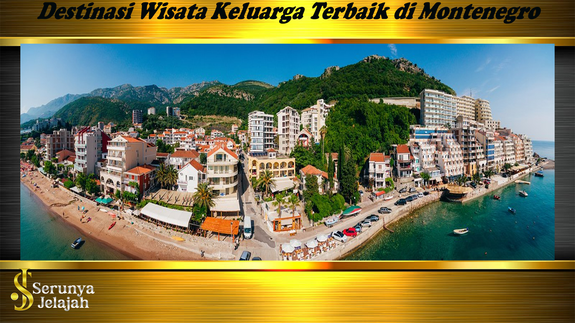 Destinasi Wisata Keluarga Terbaik di Montenegro